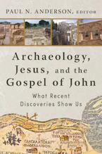 Cover of 'Archaeology, Jesus, and the Gospel of John' by Paul N. Anderson 