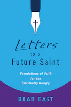 Cover of 'Letters to a Future Saint' by Brad East 