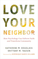 Cover of 'Love Your Neighbor' by Katherine M. Douglass and Brittany M. Tausen 